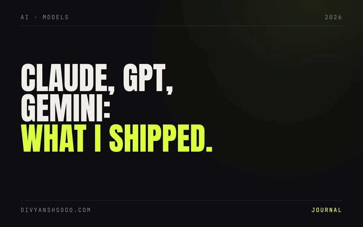 Title card reading “Claude, GPT, Gemini: what I shipped” in bold type on a near-black background